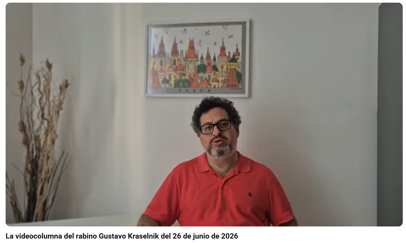 La videocolumna del rabino Gustavo del 26 de junio de 2026