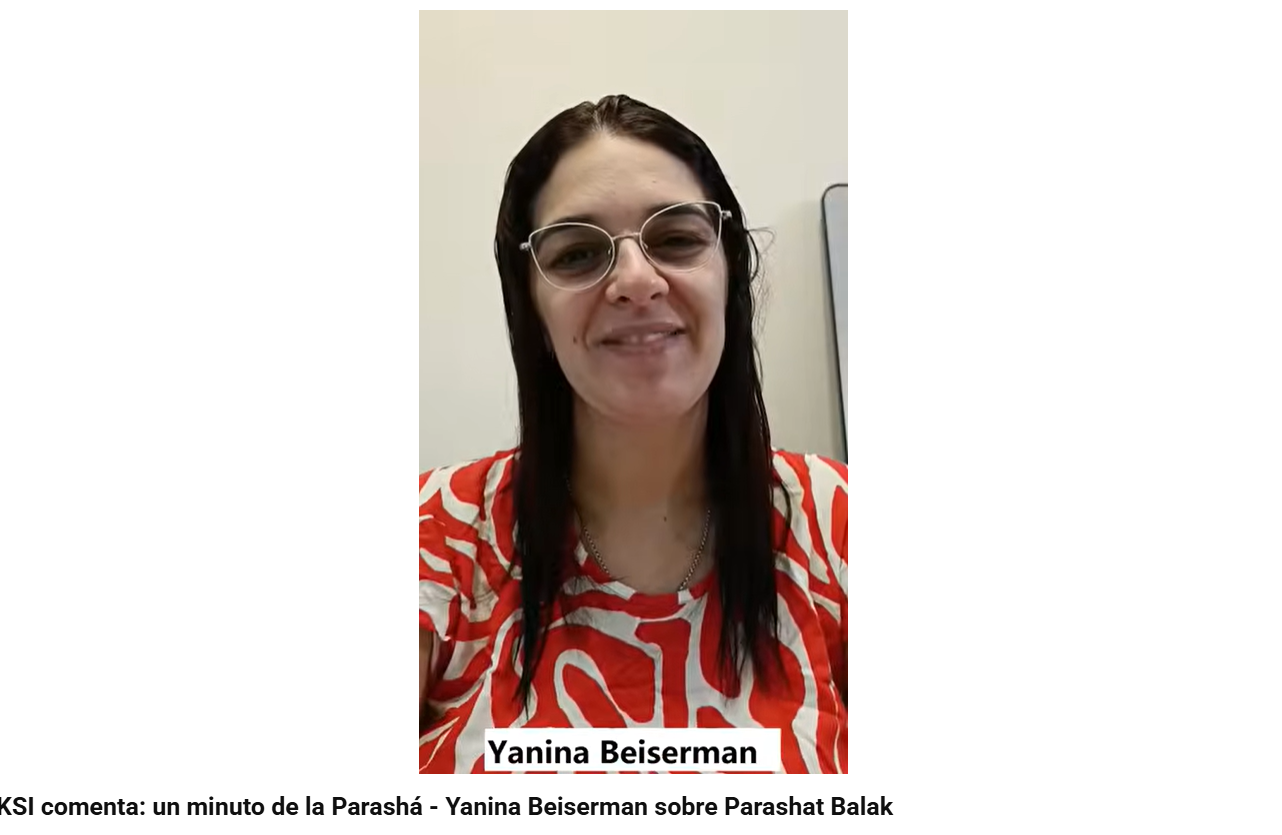 KSI comenta: un minuto de la Parashá – Yanina Beiserman sobre Parashat Balak