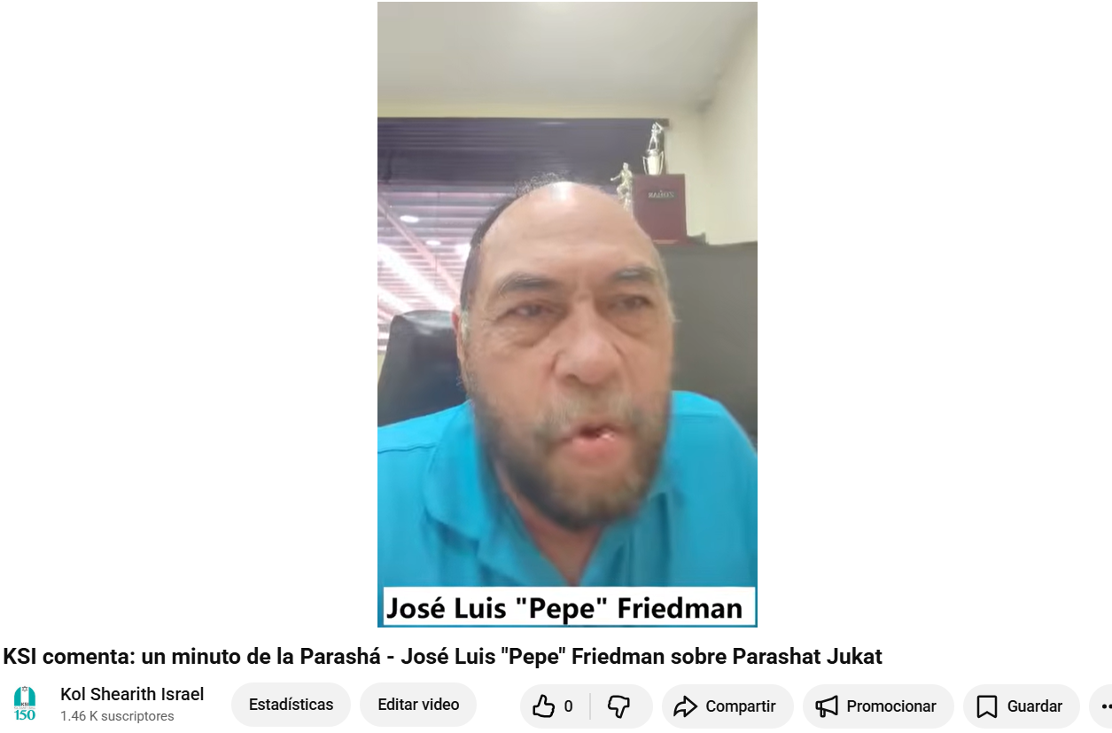 KSI comenta: un minuto de la Parashá – José Luis «Pepe» Friedman sobre Parashat Jukat